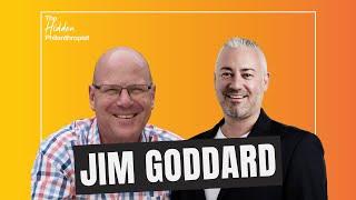 THE HIDDEN PHILANTHROPIST talks to JIM GODDARD