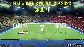 BRAZIL vs PANAMA FIFA Womens World Cup 2023 Group Stage Full match and Highlight  Gameplay