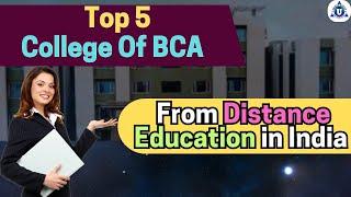 Top 5 best College of BCA from Distance Education in India - Its a big Secret