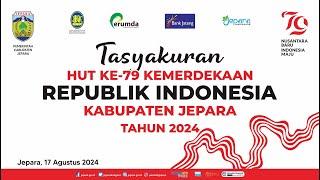 LIVE - Tasyakuran HUT KE-79 KEMERDEKAAN REPUBLIK INDONESIA KABUPATEN JEPARA TAHUN 2024