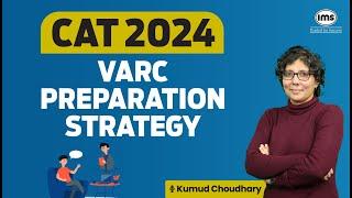 CAT 2024 VARC Strategy  CAT VARC Preparation  Kumud Choudhary