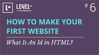 #6 - What Is An Id in HTML