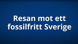 Resan mot ett fossilfritt Sverige