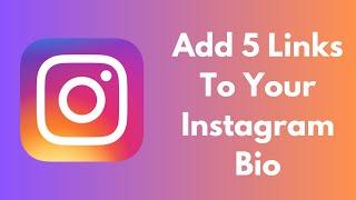 Add 5 Links To Your Instagram Profile Follow This How To Tutorial