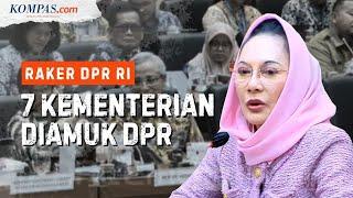 FULL DPR Kesal dengan 7 Menteri Dicap Main-main dalam Rapat