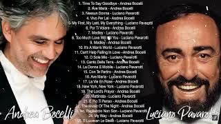 Andrea Bocelli Luciano Pavarotti Greatest Hits -The Most Favorite Opera Songs All Time 