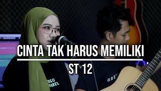 CINTA TAK HARUS MEMILIKI - ST 12 LIVE COVER INDAH YASTAMI