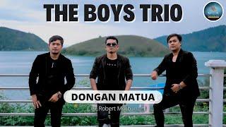 THE BOYS TRIO  DONGAN MATUA   LAGU POP BATAK OFFICIAL MUSIC VIDEO 