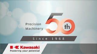 Kawasaki： A 50 year history of the precision machinery division