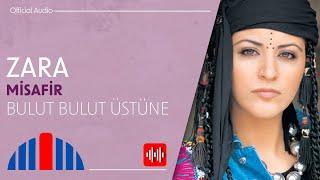 Zara - Bulut Bulut Üstüne Official Audio