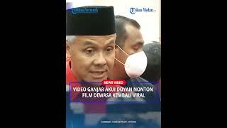 Video Lama Ganjar Pranowo Akui Doyan Nonton Film Dewasa Kembali Viral Tuai Kritik Warganet