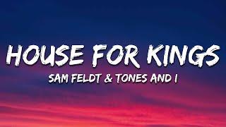 Sam Feldt & Tones and I - House For Kings Lirieke