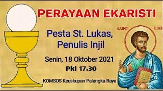 ROSARIO & MISA PESTA ST. LUKAS PENULIS INJIL. SENIN 18 OKTOBER 2021