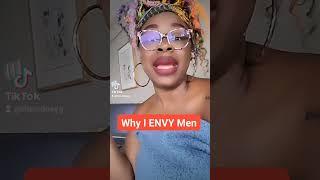 8 Reasons I ENVY Men