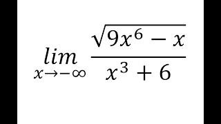 Limits at Infinity Rational square-root function as x approaches negative Infinity