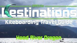 Kiteboarding Travel Guide Hood River OR USA Destinations EP03