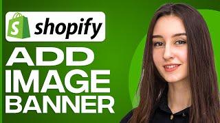 How To Add Image Banner On Shopify 2024