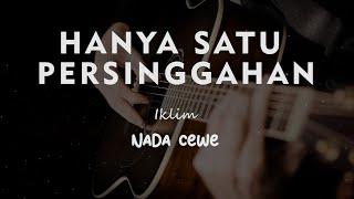 HANYA SATU PERSINGGAHAN  IKLIM  KARAOKE GITAR AKUSTIK NADA CEWE  FEMALE 