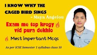 MCQ from I know why the caged bird sings  Maya Angelou  Class 10 ICSE 2022 Semester 1