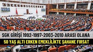 SGK girişi 1992-1997-2003-2010 arası olana ŞAHANE fırsat 50 Yaş altı Erken Emeklilik İmkanı