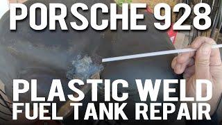 Plastic Welding My Leaking Porsche 928 Gas Tank Repair - The Only Permanent Fix