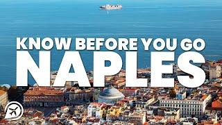 THINGS TO KNOW BEFORE YOU GO TO NAPLES