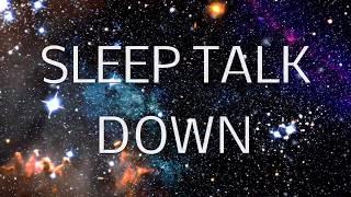 Sleep Talk Down Guided Meditation Fall Asleep Faster with Sleep Music & Spoken Word Hypnosis