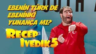 Ebenin Türk de Ebeninki Yunanca mı?  Recep İvedik 5