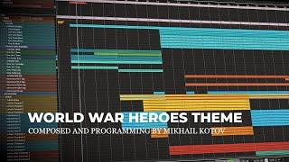Mikhail Kotov - World War Heroes Main Theme