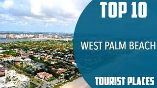 Top 10 Best Tourist Places to Visit in West Palm Beach Florida  USA - English