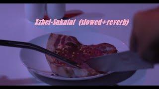 Ezhel-Sakatat slowed + reverb