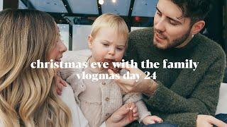 Christmas Eve with The Family The last day of vlogmas  Vlogmas Day 24