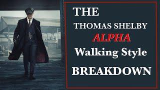 THE Thomas Shelby Walking Style Breakdown-with Walking Technique Tips