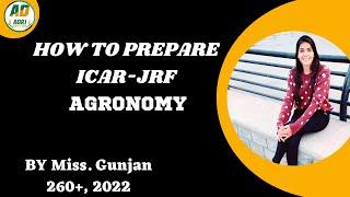 How to Prepare ICAR-JRF Agronomy  Meet 260+ Markes 2022  Miss Gunjan @AgriDoctorcoaching