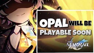 NEW UPDATE OPAL IS NEXT PLAYABLE STONEHEART CHARACTER?  Honkai star rail