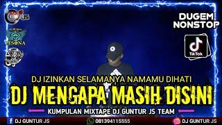 DJ JIKA CINTAMU BUKAN UNTUKKU MENGAPA MASIH DISINI IZINKAN SELAMANYA NAMAMU DIHATI - DJ GUNTUR JS