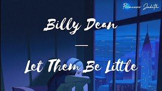 LYRICS Billy Dean — Let Them Be Little