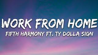 Fifth Harmony - Work from Home Lyrics ft. Ty Dolla $ign