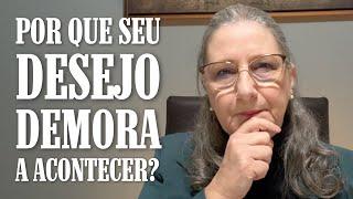 POR QUE SEU DESEJO DEMORA A ACONTECER? 7 ERROS PARA NÃO COMETER MAIS  Dra. Mabel Cristina Dias