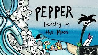 Pepper Dancing on the Moon OFFICIAL AUDIO