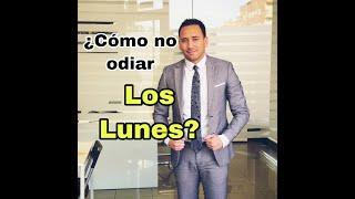 ¿Cómo no odiar los Lunes?