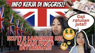  KERJA DI INGGRIS  DARI INDONESIA  IKUTI LANGKAH INI DIJAMIN 100% DITERIMA 