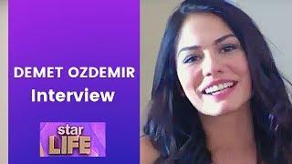 Demet Ozdemir  Interview  Star Life 2017  English