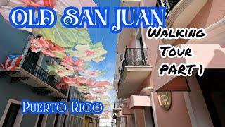 OLD SAN JUAN PUERTO RICO WALKING TOUR. CIRCLING THIS 500 YEAR OLD CITY PART 1