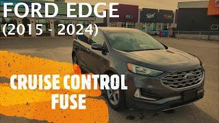 Ford Edge - CRUISE CONTROL FUSE LOCATION 2015 - 2024