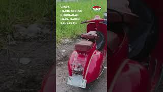 VESPA MAKIN SERING DIGUNAKAN MAKIN BANYAK CERITA YANG TERUKIR