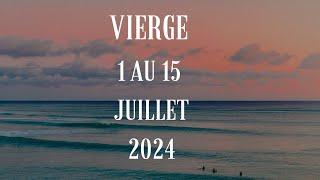 Vierge ️ 1 au 15 Juillet 2024  Très bonne période 