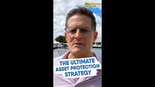 The Ultimate Asset Protection Strategy