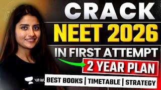 Crack NEET 2026 in First Attempt  2 Year Plan  Best Books  Timetable  Strategy  Seep Pahuja