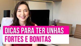 UNHAS fortes e bonitas Dicas simples para CUIDAR DAS UNHAS e mantê-las sempre bonitas e fortes